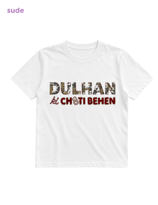 Dulhan Ki Choti Behen - Tshirt